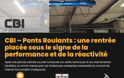 CBI – Ponts Roulants : une rentrée placée sous le signe de la performance et de la réactivité