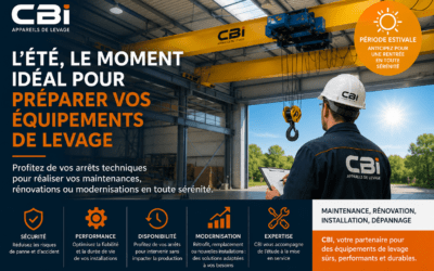 Été et arrêt de production : le moment idéal pour moderniser vos équipements de levage