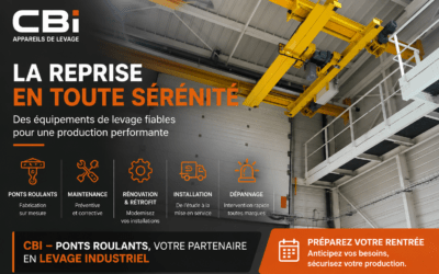 Reprise industrielle : sécurisez vos équipements de levage avec CBI – Ponts Roulants